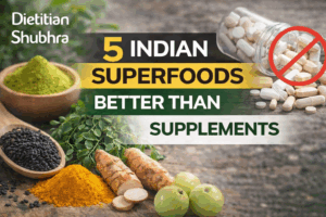Indian Superfoods better than Supplements