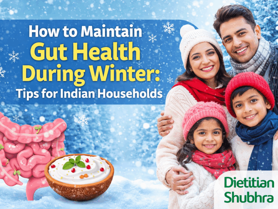 How to Maintain Gut Health During Winter: Tips for Indian Households