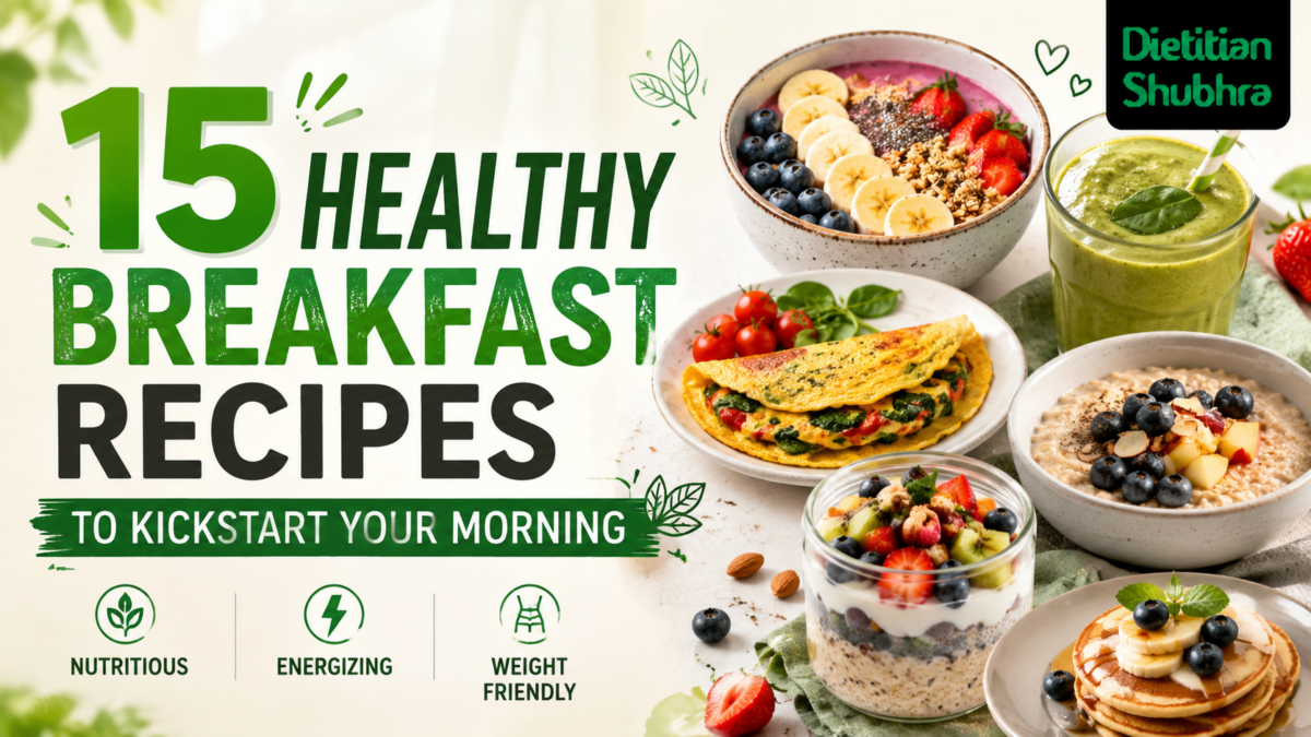15 Healthy Breakfast Recipes to Kickstart Your Morning