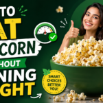 How to Eat Popcorn Without Gaining Weight